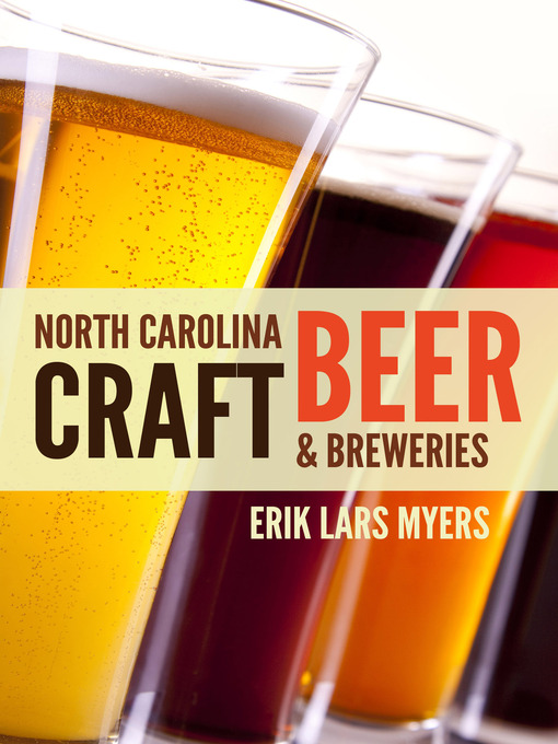 Title details for North Carolina Craft Beer and Breweries by Erik Lars Myers - Available